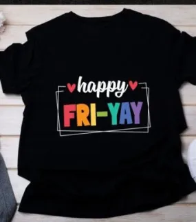 Happy Fri-Yay shirt